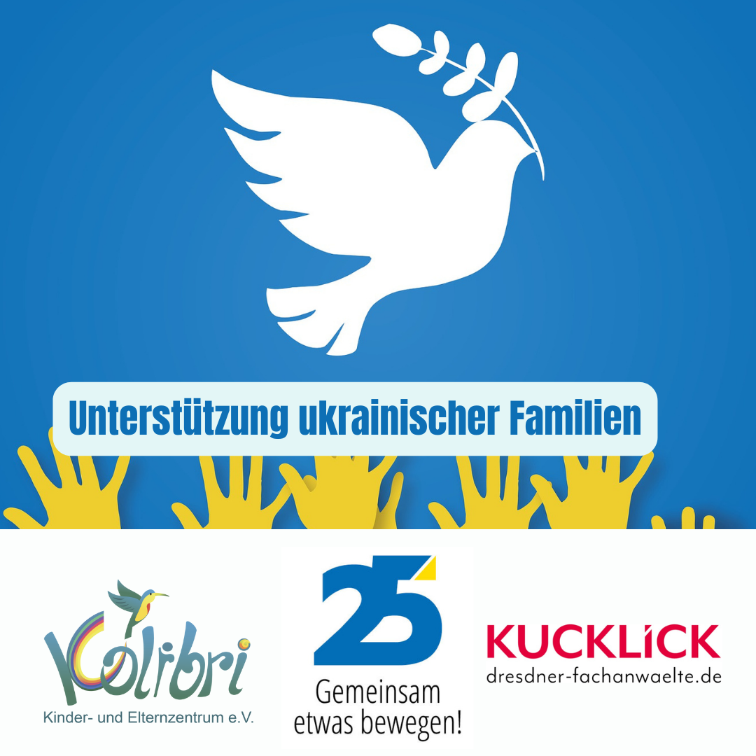 Projekt Friedenstaube - Unterstützung ukrainischer Familien - Kinder- und Elternzentrum Kolibri Dresden